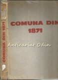 Comuna din 1871 - Jean Bruhat, Dautry, Tersen. Editura Politica 1962, Bucuresti. Carte Istorie, 371 pagini, Coperta Cartonata