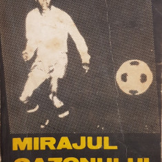 Mircea Lucescu, Mirajul gazonului, editia 1, 1981, 290 pagini