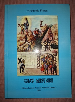 PETRONIU FLOREA - CALEA M&amp;Acirc;NTUIRII (*AUTOGRAF) foto