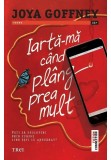 Iarta-ma cand plang prea mult - Joya Goffney - Trei