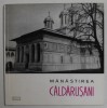 MANASTIREA CALDARUSANI , SERIA &#039;&#039; MONUMENTE ISTORICE , MIC INDREPTAR &#039;&#039; , de C. JALBA , 1965