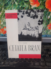 Cetatea Bran, Titus Ha?deu, Editura Meridiane, Bucure?ti 1968, 141 foto