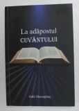 LA ADAPOSTUL CUVANTULUI de GABI GHEORGHIAS
