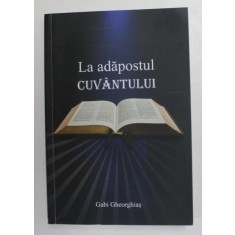 LA ADAPOSTUL CUVANTULUI de GABI GHEORGHIAS