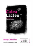 Calea Lactee. Autobiografia galaxiei noastre/Moiya McTier