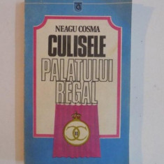 CULISELE PALATULUI REGAL , UN AVENTURIER PE TRON CAROL AL II - LEA (1930 - 1940) de NEAGU COSMA , 1990