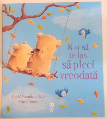 N-O SA TE LAS SA PLECI VREODATA de SMRITI PRASADAM HALLS SI ALISON BROWN , 2016 foto