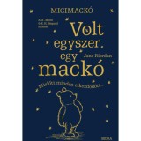 Micimack&oacute; - Volt egyszer egy mack&oacute; - Mielőtt minden elkezdőd&ouml;tt... - Jane Riordan