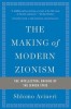 The Making of Modern Zionism: The Intellectual Origins of the Jewish State