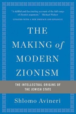 The Making of Modern Zionism: The Intellectual Origins of the Jewish State foto