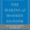 The Making of Modern Zionism: The Intellectual Origins of the Jewish State
