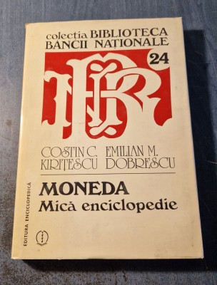 Moneda mica enciclopedie Costin C. Kiritescu Emilian Dobrescu foto