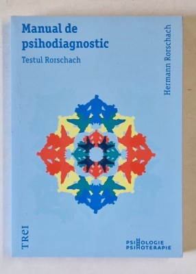 MANUAL DE PSIHODIAGNOSTIC , TESTUL ROSCHARCH , EDITIA A III - A de HERMANN ROSCHARCH , 2014 foto
