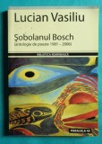 Lucian Vasiliu &ndash; Sobolanul Bosch ( antologie cu dedicatie )