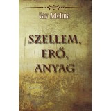 Szellem, erő, anyag - Vay Adelma