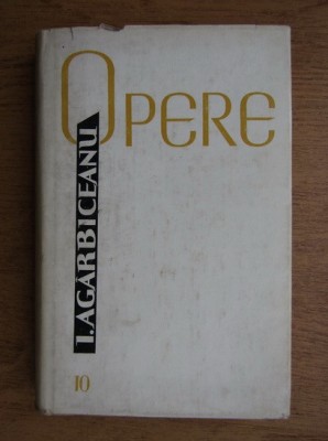 Ion Ag&amp;acirc;rbiceanu - Biruința * Sectarii ( Opere, vol. 10 ) foto
