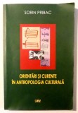 Orientari si curente in antropologia culturala/ Sorin Pribac