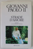 STRADE D &#039;AMORE di GIOVANNI PAOLO II , TEXT IN LB. ITALIANA , 1994