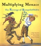 Multiplying Menace: The Revenge of Rumpelstiltskin