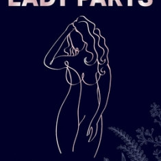 Lady Parts: Putting Women's Health Back Into Women's Hands