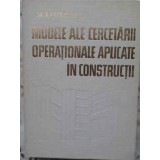 MODELE ALE CERCETARII OPERATIONALE APLICATE IN CONSTRUCTII-M. RAFIROIU-216481