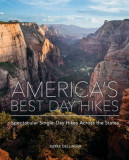 America&#039;s Best Day Hikes: Spectacular Single-Day Hikes Across the States