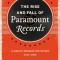The Rise and Fall of Paramount Records: A Great Migration Story, 1917-1932
