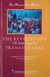 The Revolution of 1848-1849 in Transylvania. Contributions to the History of Mentalities and of the Social Imaginary - Gelu Neamtu, Ioan Bolovan (puti
