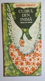 Cuibul din inimă &ndash; Aut. Dumitru Trancă, Ed. Ion Creangă, 1978