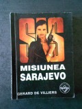 GERARD DE VILLIERS - MISIUNEA SARAJEVO (Colectia SAS)