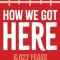 How We Got Here: 6,023 Years