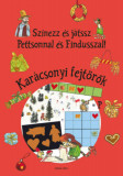 Sz&iacute;nezz &eacute;s j&aacute;tssz Pettsonnal &eacute;s Findusszal! - Kar&aacute;csonyi fejt&ouml;rők - Sven Nordqvist