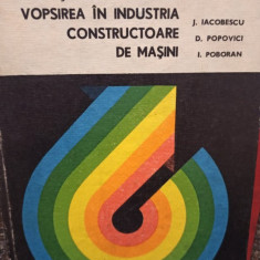 J. Iacobescu - Materiale, tehnologii si utilaje pentru vopsirea in industria constructoare de masini (1977)
