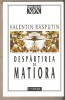 Valentin Rasputin-Despartirea de Matiora