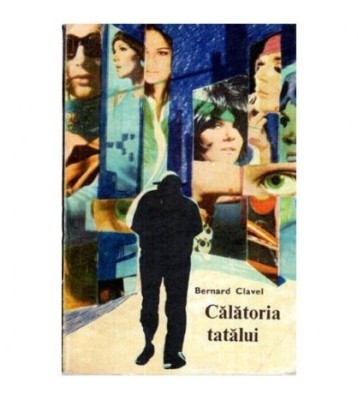 Bernard Clavel - Calatoria tatalui - 115758 foto
