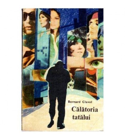 Bernard Clavel - Calatoria tatalui - 115758