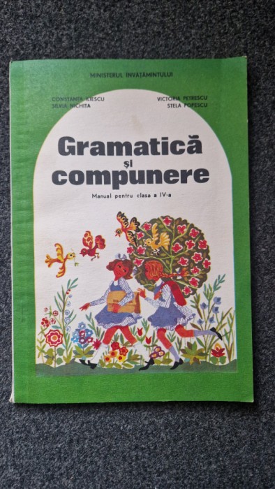 GRAMATICA SI COMPUNERE MANUAL PENTRU CLASA A IV-A - Iliescu