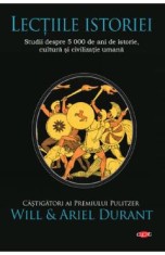 Lectiile istoriei - Will Durant, Ariel Durant
