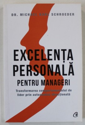 EXCELENTA PERSONALA PENTRU MANAGERI de DR. MICHAEL KARL SCHROEDER , 2019 foto