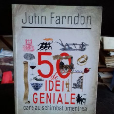 50 DE IDEI GENIALE CARE AU SCHIMBAT OMENIREA - JOHN FARNDON