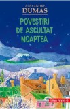 Povestiri de ascultat noaptea - Alexandre Dumas