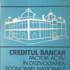 CREDITUL BANCAR FACTOR ACTIV IN DEZVOLTAREA ECONOMIEI NATIONALE 1944-1974-DUMITRU C. BONTAS