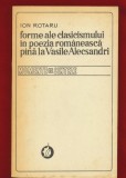 Ion Rotaru &quot;Forme ale clasicismului in poezia romaneasca pana la Vasile Alecsandri&quot; Editura Minerva, 1979
