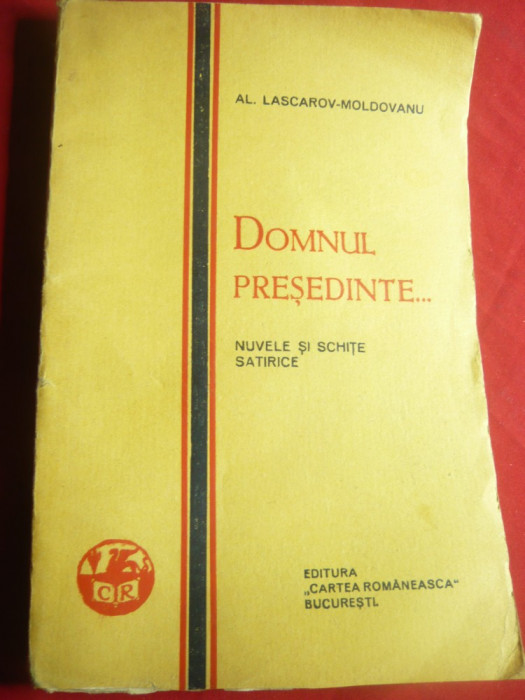 Al.Lascarov Moldovanu - Domnul Presedinte- Nuvele si schite satirice - Ed.1928