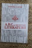 DANIEL LAZAR - A.B.C.-ul RECEPTARII LITERATURII