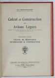 CALCUL ET CONSTRUCTION DES AVIONS LEGERS par R.- -G. DESGRANDSCHAMPS , PARTILE I - III , COLEGAT 1931