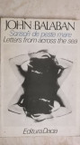 John Balaban - Scrisori de peste mare, Letters from across the sea, 1979