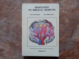 MEDITATION ON BIBLICAL MEDICINE - PAVEL CHIRILA, MIHAI VALICA