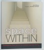 SPACE WITHIN , RESHAPING THE HOME FOR CONTEMPORARY LIVING by JANE WITHERS , photographs by CHRISTOPH KICHERER , 2002