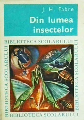 J. H. Fabre - Din lumea insectelor foto